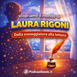 Dalla sceneggiatura alla scrittura: scopriamo il mondo di Laura Rigoni