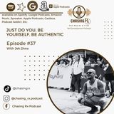 CRX EP 37: Just Do You, Be Yourself, Be Authentic