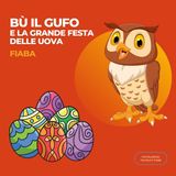Fiaba - Bù il Gufo e la Grande Festa delle Uova