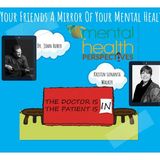 Mental Health Perspectives: Are Your Friends A Mirror Of Your Mental Health?