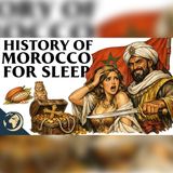 Morocco: The Ancient Crossroads Where Three Worlds Met | Sleep Audiobook