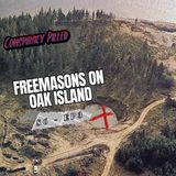 Freemasons on Oak Island - Conspiracy Pilled Archive (S6-Ep3)