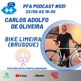 PFA #031 - CARLOS ADOLFO DE OLIVEIRA - BIKE LIMEIRA (BRUSQUE-SC)_Podcast
