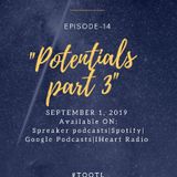 Episode 14-POTENTIALS part 3
