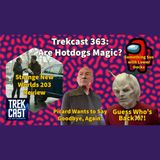 Trekcast 363: Are Hotdogs Magic?