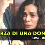 La Forza Di Una Donne 2: Come Finisce La Seconda Stagione!