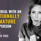How to Deal with Emotionally Immature People (Without Losing Your Mind)