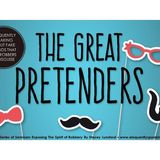 The Great Pretenders - Fake People That Pretend To Be Your Friend