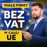 148 – VAT 2025: Jak polski przedsiębiorca skorzysta ze zwolnienia w krajach UE?