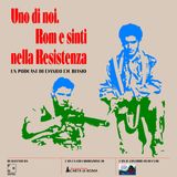 Uno di noi. Rom e Sinti nella Resistenza
