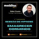 #95 | Hipnose para Emagrecer Dormindo | Odair Comin