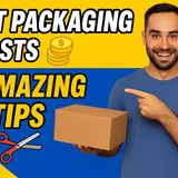 6 Amazing Tips to Reduce the Cost of Packaging