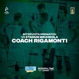 Coach Rigamonti pre gara Stadium Mirandola-Personal Time