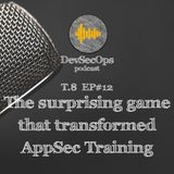 #08 - 12 - The surprising game that transformed AppSec training