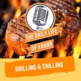 Episode 30: Grilling & Chilling