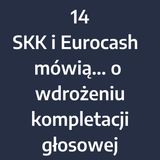 Odcinek 14 – SKK i Eurocash  mówią... o wdrożeniu kompletacji głosowej