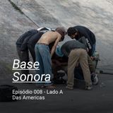 Base Sonora 008 - Das Americas - Lado A