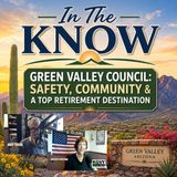 In The Know - Green Valley Council: Safety, Community & A Top Retirement Destination (Aired 07/20/2026)