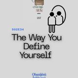 S02E34: The Way You Define Yourself