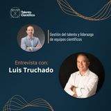 La aventura en el mundo del 'headhunting' - Entrevista con Luis Truchado