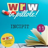 11. WRW in pillole - INCIPIT