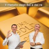 Un mito che non tramonta mai…L’oro!