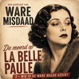 De moord op La Belle Paule 3 - Wie was de ware Malou?