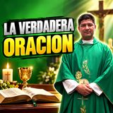 _SECRETO_ ¿Como Orar a Dios Correctamente_ - Pongan la Lupa_ Padre Luis Toro