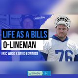 David Edwards and Eric Wood | Life as a Bills' O-Lineman