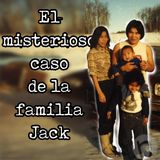 El misterioso caso de la Familia Jack