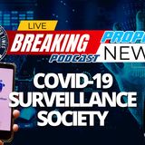 NTEB PROPHECY NEWS PODCAST: The World We Return To Will Be Filled To Overflowing With COVID-19 Surveillance Tracking Equipment