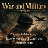 Daredevil of the Army - Experiences as a ''Buzzer'' and Despatch Rider - Austin Patrick Corcoran