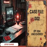 TGF 004 Jeffrey Dahmer: Uncovered