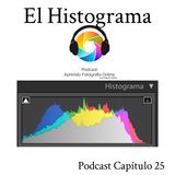 Capítulo 25 Podcast - El Histograma