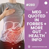 Meg was Quoted in FORBES and More Gut Health Info