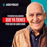 7 Recursos Millonarios Que YA Tienes (Pero No Sabes Usar)