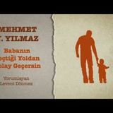 Mehmet Y. Yılmaz - Babanın Geçtiği Yoldan Kolay Geçersin
