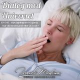 Dialog med Universet EP047 - Opvågningen er i gang - har du modstand eller accept?