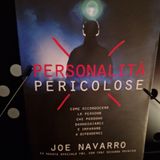 Personalità Pericolose: Joe Navarro - Supponenza, Spirito polemico, Propensione all'odio