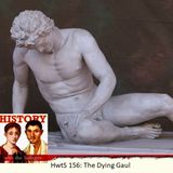 HwtS 156: The Dying Gaul