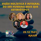 #JornadaAgil731 E324 #AgilePeople VISAO HOLISTICA E INTREGAL DO SER HUMANAO MAIS QUE ESTERIOTIPOS