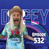 Dopey 533: Snorting Meth Off a Shane MacGowan's Dirty Thumbnail & the Joy of Being Steve Poltz