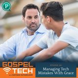 Managing Tech Mistakes With Grace