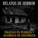 Canasta de Historias de TERROR NUEVAS de POLICIAS EN PUEBLOS Y VELADORES / Vol.7