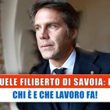 Emanuele Filiberto Di Savoia, Figlia: Ecco Cosa Fa Nella Vita!