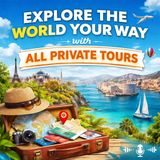 Explore the World Your Way with All Private Tours