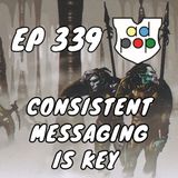 Commander ad Populum, Ep 339 - Consistent Messaging is KEY