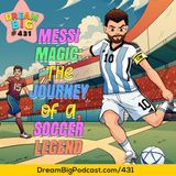 DB 431: Messi Magic: The Journey of a Soccer Legend