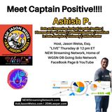 Meet Captain Positive!  Guest Ashish P