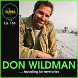 Don Wildman traveling for mysteries - Ep. 168